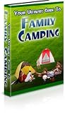 Your Ultimate Guide to Family Camping!