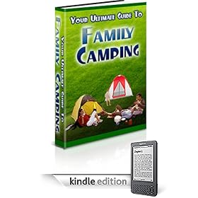 Your Ultimate Guide to Family Camping!