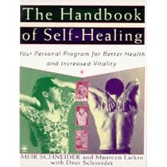 The Handbook of Self-healing: Your Personal Program for Better Health and Increased Vitality (Arkana)