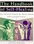 The Handbook of Self-healing: Your Personal Program for Better Health and Increased Vitality (Arkana)