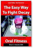 The Easy Way To Fight Decay: Up To 50 Times Better With Oral Fitness