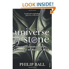 Universe of Stone: Chartres Cathedral and the Triumph of the Medieval Mind