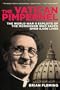 The Vatican Pimpernel: The World War II Exploits of the Monsinor Who Saved Over 6,500 Lives