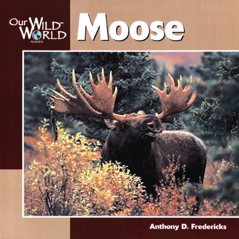 Moose (Our Wild World) [Paperback]