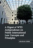 A digest of WTO jurisprudence on public international law concepts and principles