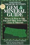 The Treasure Hunter's Gem & Mineral Guides to the U.S.A.: Northwest States : Where & How to Dig, Pan, and Mine Your Own Gems & Minerals
