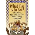 What Else is to Eat? The Dairy-, Egg-, and Nut-Free Food Allergy... by  Linda Marienhoff Coss