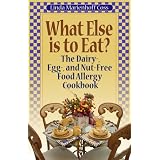 What Else is to Eat? The Dairy-, Egg-, and Nut-Free Food Allergy Cookbook