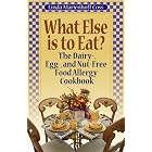 Click here to buy What Else is to Eat? The Dairy-, Egg-, and Nut-Free Food Allergy Cookbook by Linda Marienhoff Coss.