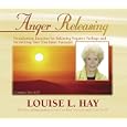 Anger Releasing by Louise Hay