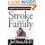 Stroke and the Family: A New Guide (The Harvard University Press Family Health Guides)