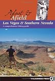 Afoot & Afield Las Vegas And Southern Nevada: A Comprehensive Hiking Guide (Afoot and Afield)