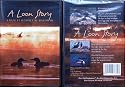LOON STORY, a 2006 Wildlife & Nature DVD of a Pair of Common Loons in Wisconsin's Vilas County That Spans 28 Days of Caring for Their Eggs and Trying to Rear Offspring.