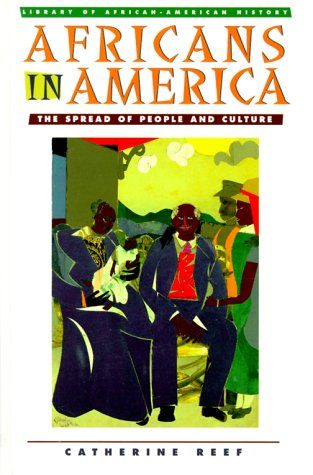 Africans in America: The Spread of People and Culture (Library of African-American History)