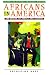 Africans in America: The Spread of People and Culture (Library of African-American History)