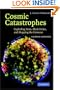 Cosmic Catastrophes: Exploding Stars, Black Holes, and Mapping the Universe