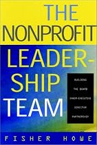 The Nonprofit Leadership Team: Building the Board-Executive Director Partnership (J-B US non-Franchise Leadership)