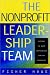 The Nonprofit Leadership Team: Building the Board-Executive Director Partnership (J-B US non-Franchise Leadership)