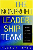 The Nonprofit Leadership Team: Building the Board-Executive Director Partnership