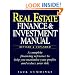 Real Estate Finance and Investment Manual: A Guide to Money-Making Strategies