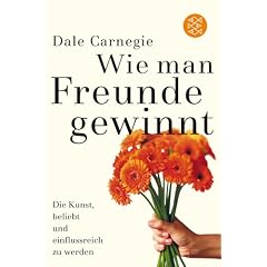 Wie man Freunde gewinnt. Die Kunst, beliebt und einflussreich zu werden (Broschiert)