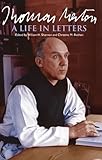 Thomas Merton : a life in letters : the essential collection