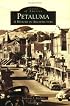 Petaluma:  A History in Architecture   (CA)  (Images of America)