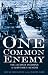 One Common Enemy: The  Laconia  Incident - A Survivor's Memoir