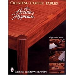 Creating Coffee Tables: An Artistic Approach (Schiffer Book for Woodworkers)