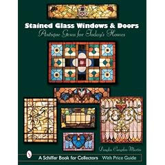 Stained Glass Windows And Doors: Antique Gems for Today's Homes