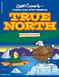 Review Heritage House Publishing Co. Ltd.  / Tundra Comic Strips Presents: True North