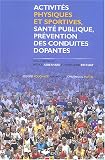 Activit�s physiques et sportives, sant� publique, pr�vention des conduites dopantes