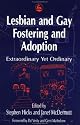 Lesbian and Gay Fostering and Adoption: Extraordinary Yet Ordinary