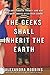The Geeks Shall Inherit The Earth