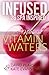 Infused: 26 Spa Inspired Natural Vitamin Waters (Cleansing Fruit Infused Water R