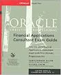 Oracle Certified Professional Financial Applications Consultant Exam Guide (Book/CD-ROM package)