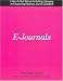 Book E-Journals: A How-To-Do-It Manual for Building, Managing, and Supporting Electronic Journal Collections (How-to-Do-It Manuals for Librarians)