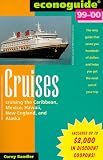 Econoguide '99-'00: Cruises. (Cruising the Caribbean, Mexico, Hawaii, New England, and Alaska)