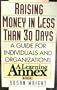 Raising Money in Less Than 30 Days: A Guide for Individuals and Organizations