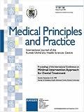 Proceedings of the International Conference on Minimal Intervention Approach for Dental Treatment: Kuwait, December 6-8, 1999 Faculty of Dentistry, Health ... Medical Principles and Practice 2001, 1)