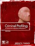 Criminal Profiling, Third Edition: An Introduction to Behavioral Evidence Analysis