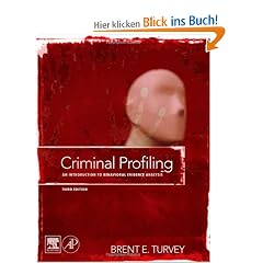 Criminal Profiling: An Introduction to Behavioral Evidence Analysis