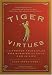 Tiger Virtues: 18 Proven Principles for Winning in Golf, and in Life