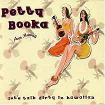 Let's Talk Dirty in Hawaiian: the Best of Petty Booka
