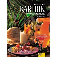 Karibik. K�chen der Welt. Originalrezepte und Interessantes �ber Land und Leute