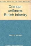 Crimean uniforms : British infantry