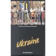 Culture Shock! Ukraine: A Guide to Customs and Etiquette (Culture Shock!) by Ukraine Travel Books