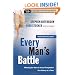 Every Man's Battle: Winning the War on Sexual Temptation One Victory at a Time (The Every Man Series)