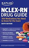 NCLEX-RN Drug Guide: 300 Medications You Need to Know for the Exam (Kaplan Test Prep)