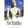 The Buddha: A Short Biography (Oneworld Short Guides)